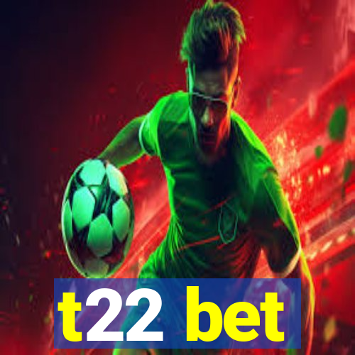 t22 bet